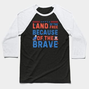 Land Of The Free Because Of The Brave Usa Veteran Baseball T-Shirt